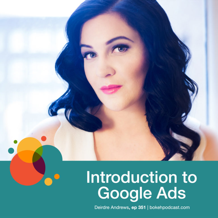 Episode 351: Introduction to Google Ads – Deirdre Andrews