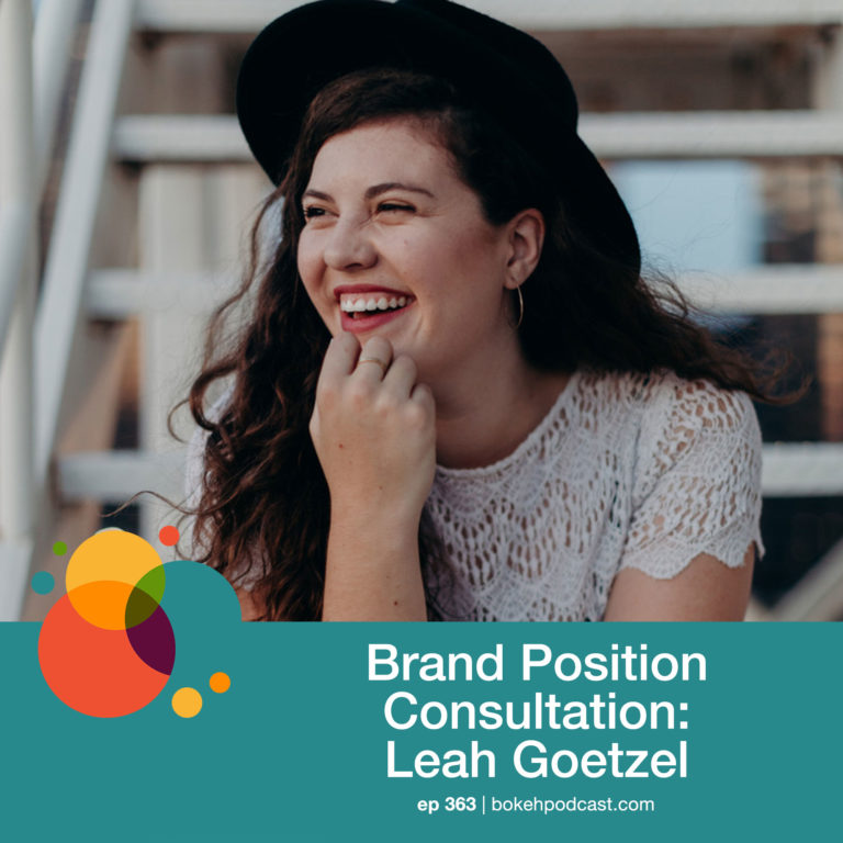 Episode 363: Brand Position Consultation – Leah Goetzel
