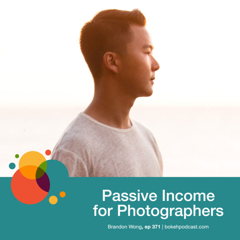 Episode 371: Passive Income for Photographers – Brandon Wong