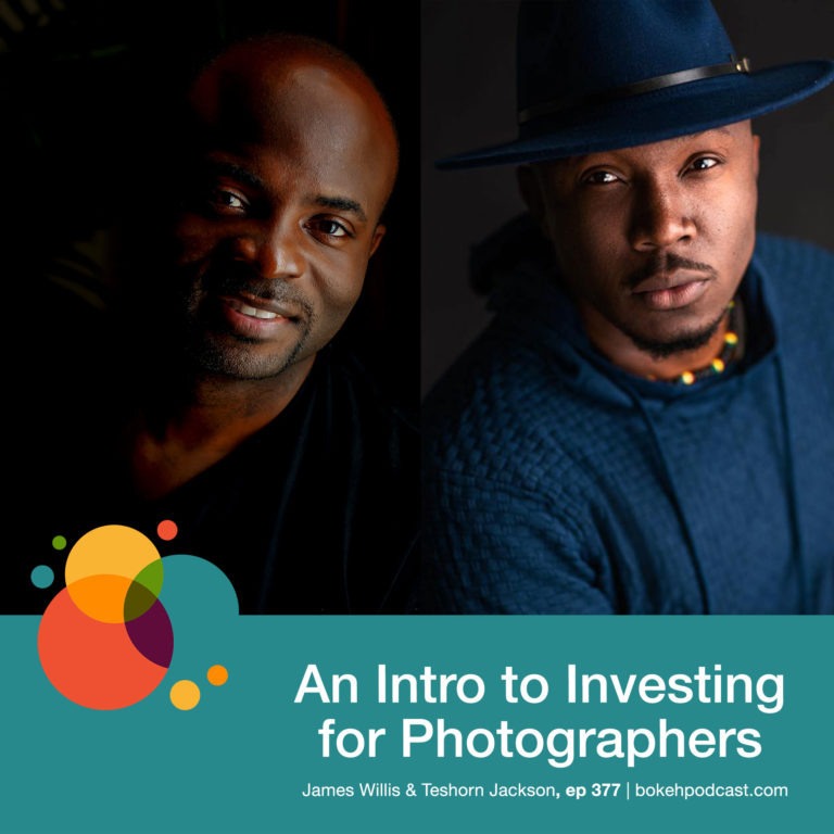 Episode 377: An Intro to Investing for Photographers – James Willis & Teshorn Jackson