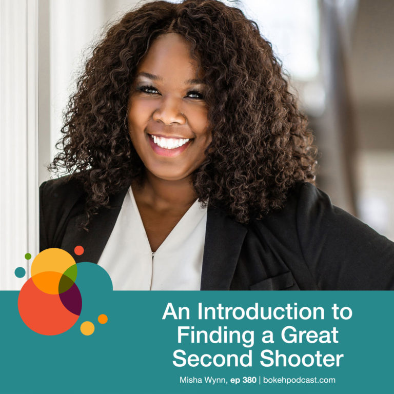 Episode 380: An Introduction to Finding a Great Second Shooter – Misha Wynn