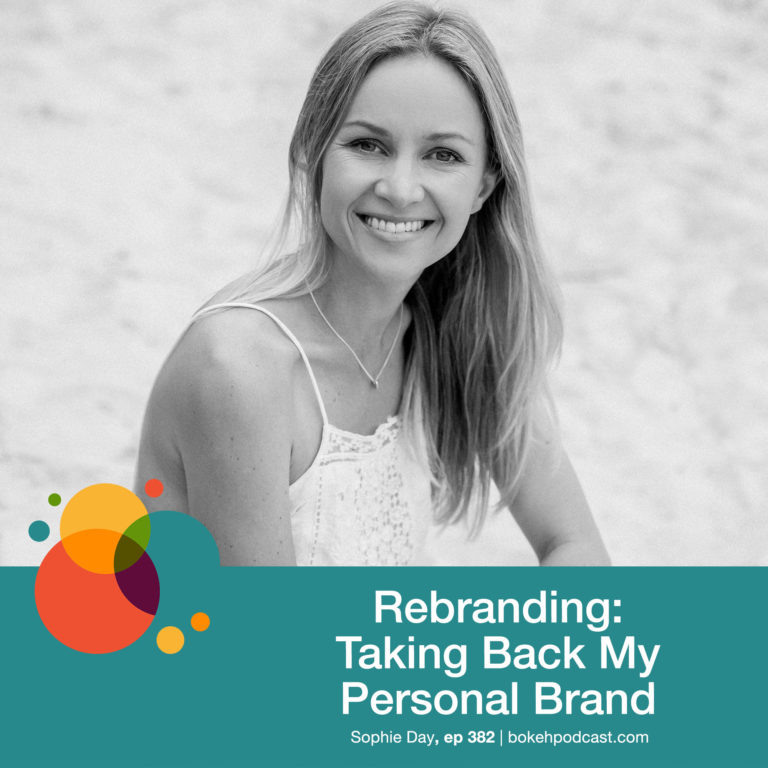 Episode 382: Rebranding: Taking Back My Personal Brand – Sophie Day