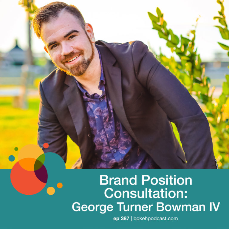 Episode 387: Brand Position Consultation – George Turner Bowman IV