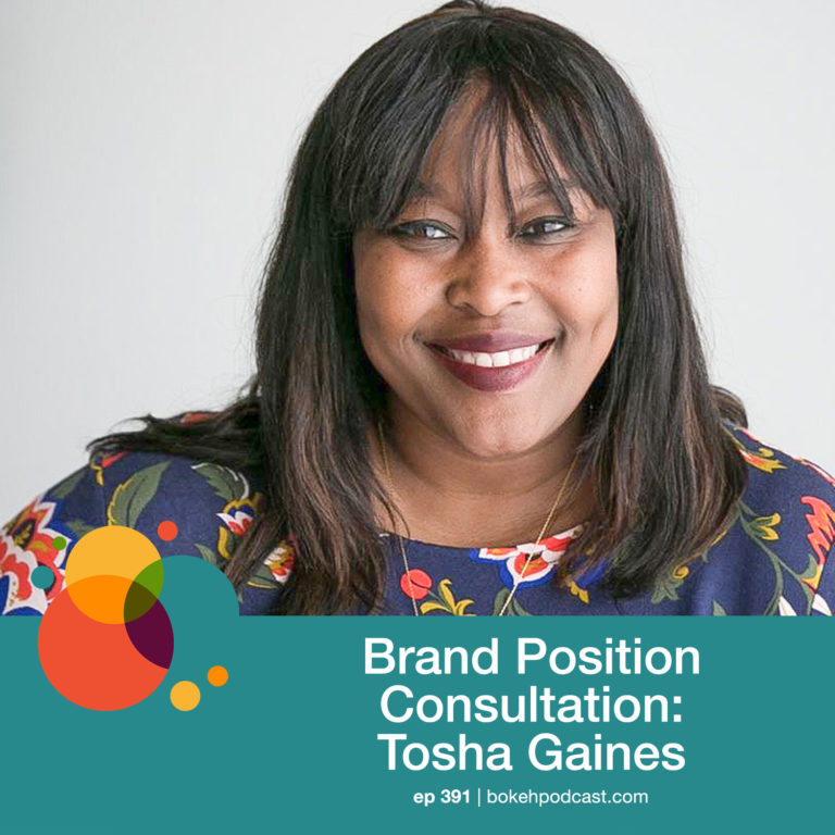 Episode 391: Brand Position Consultation – Tosha Gaines