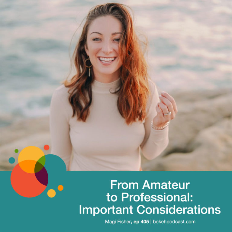Episode 405: From Amateur to Professional: Important Considerations – Magi Fisher