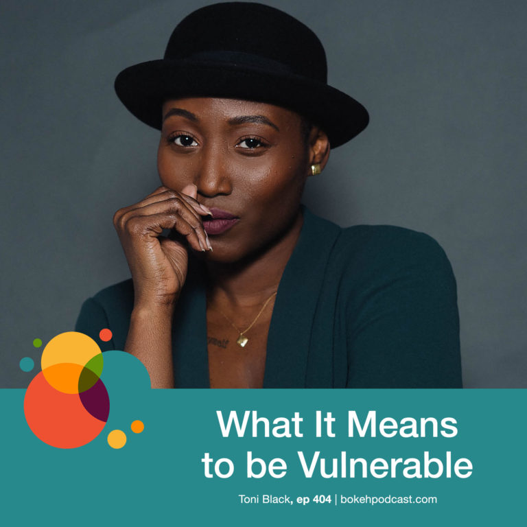 Episode 404: What It Means to be Vulnerable – Toni Black