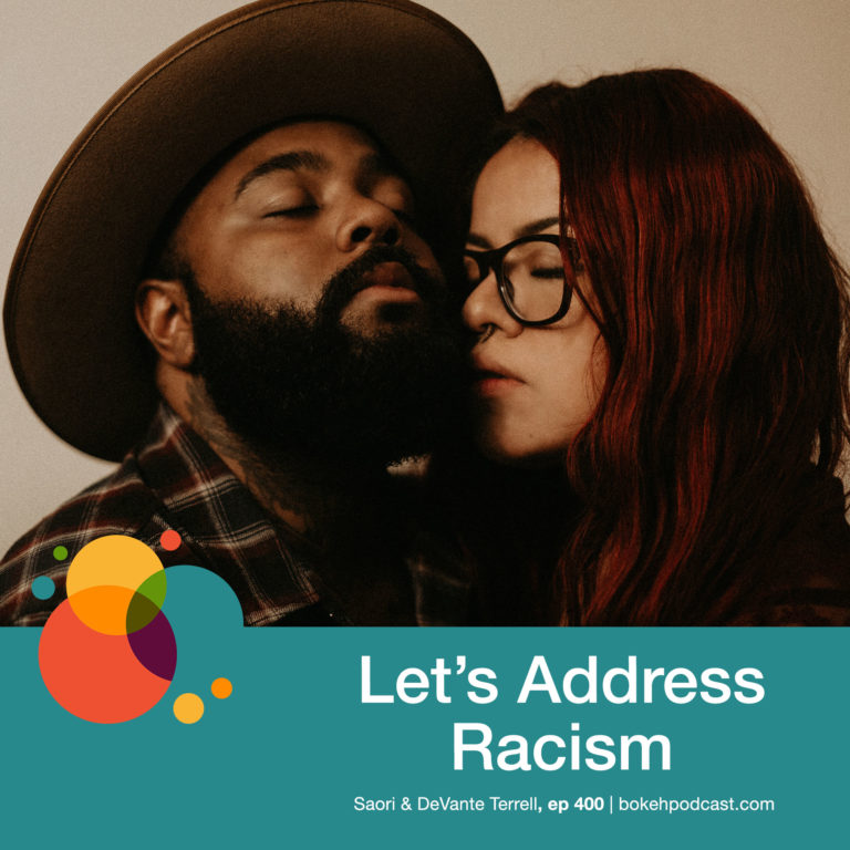 Episode 400: Let’s Address Racism – Saori & DeVante Terrell
