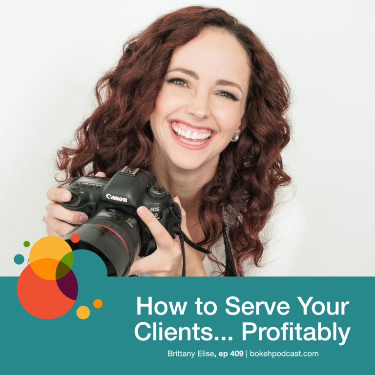 Episode 409: How to Serve Your Clients…Profitably – Brittany Elise