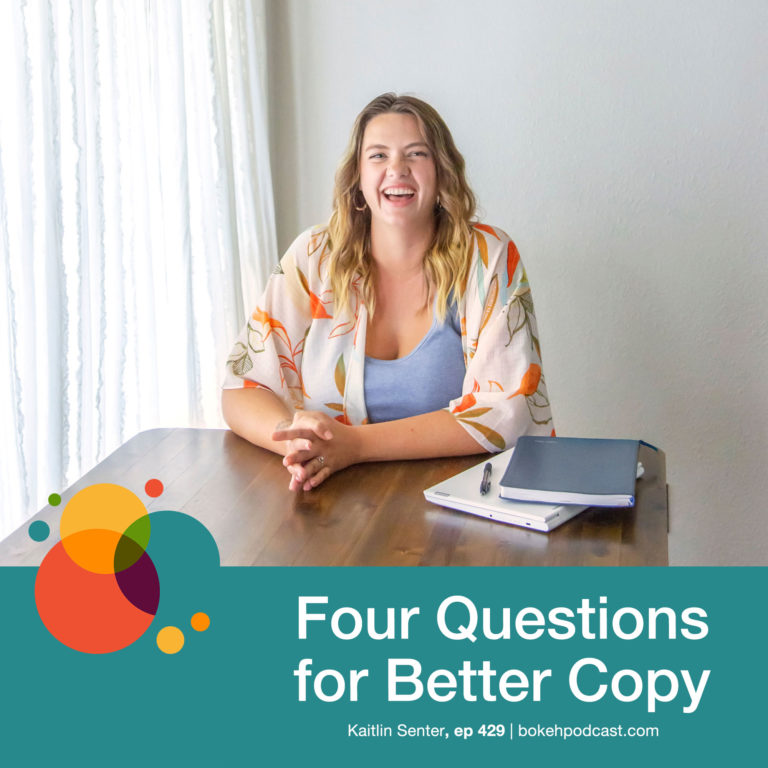 Episode 429: 4 Questions for Better Copy – Kaitlin Senter