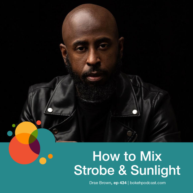 Episode 434: How to Mix Strobe & Sunlight – Drae Brown
