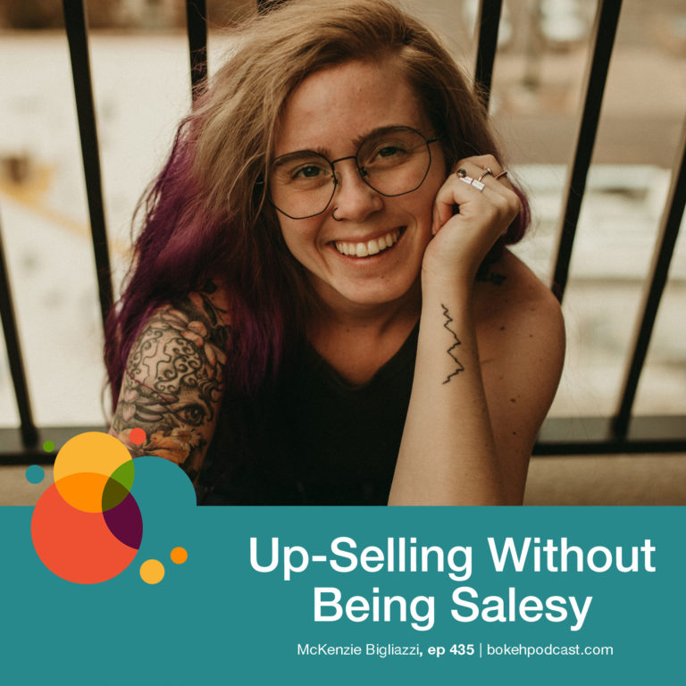 Episode 435: Up-Selling Without Being Salesy – McKenzie Bigliazzi