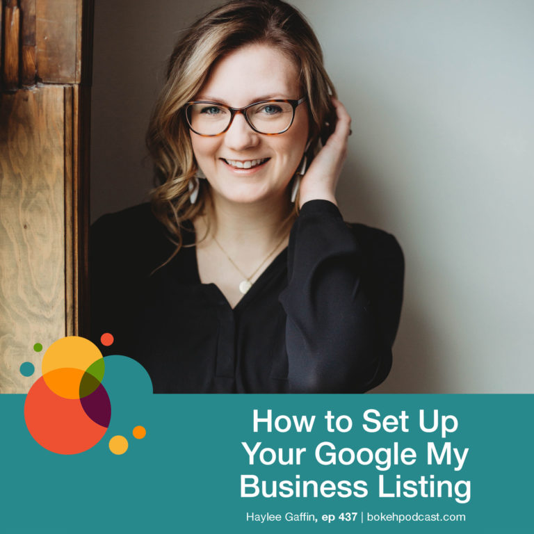 Episode 437: How to Set Up Your Google My Business Listing Correctly – Haylee Gaffin