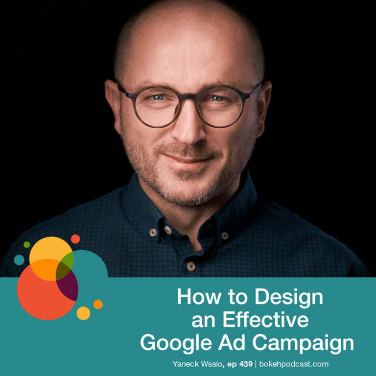 Episode 439: How to Design an Effective Google Ad Campaign – Yaneck Wasio