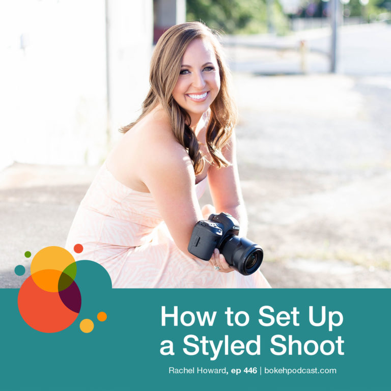 Episode 446: How to Set Up a Styled Shoot – Rachel Howard