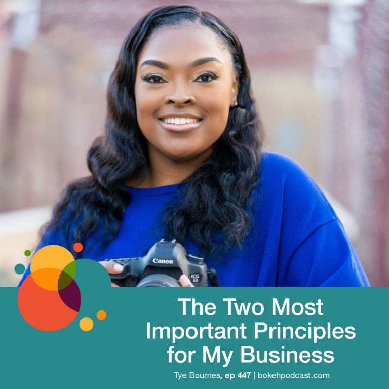 Episode 447: The Two Most Important Principles for My Business – Tye Bournes