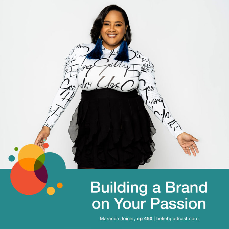 Episode 450: Building a Brand on Your Passion – Maranda Joiner