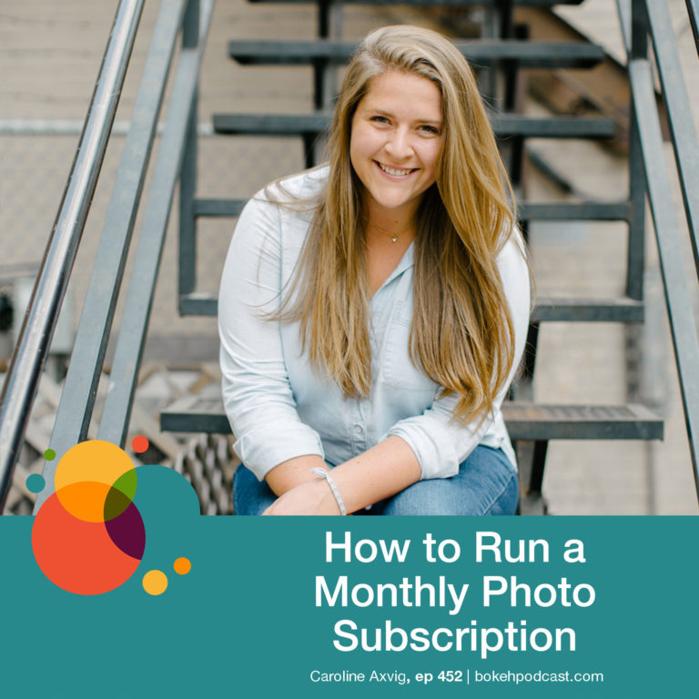 Episode 452: How to Run a Monthly Photo Subscription – Caroline Axvig