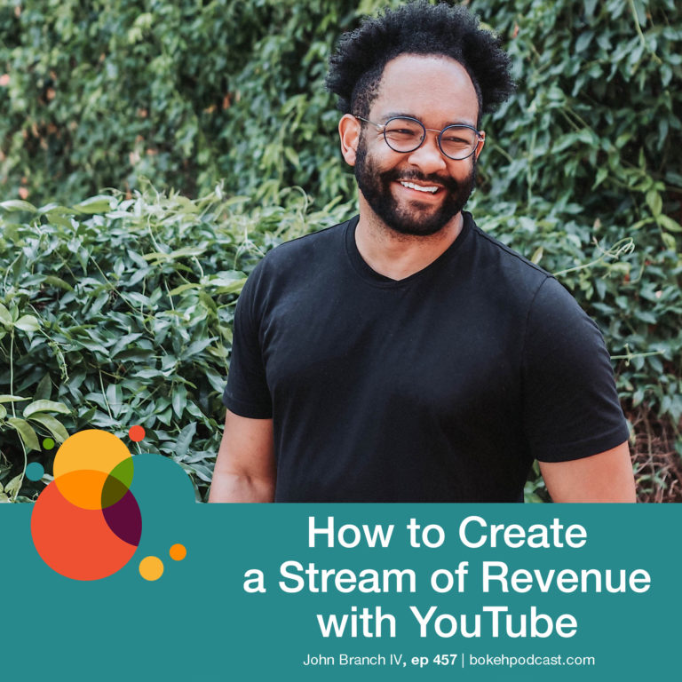 Episode 457: How to Create a Stream of Revenue with YouTube – John Branch IV