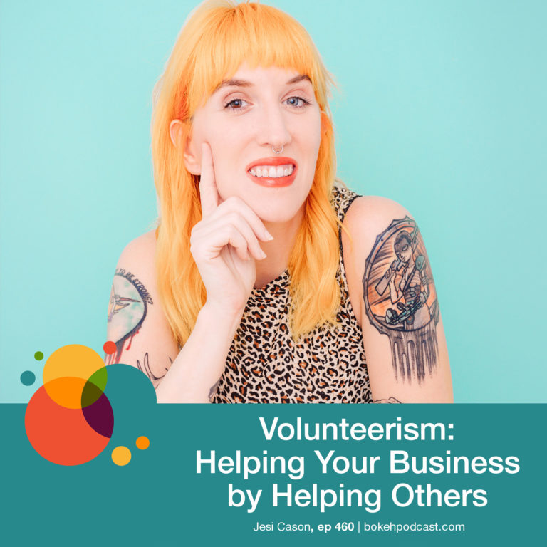 Episode 460: Volunteerism: Helping Your Business by Helping Others – Jesi Cason