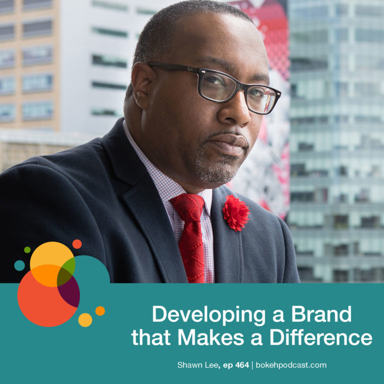 Episode 464: Developing a Brand that Makes a Difference – Shawn Lee