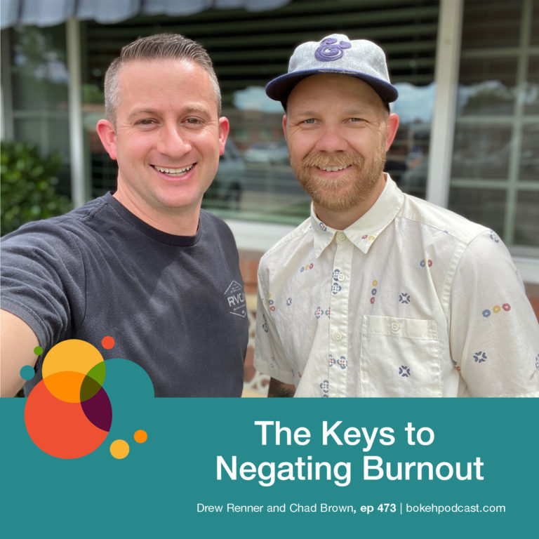 Episode 473: The Key to Negating Burnout – Drew Renner and Chad Brown