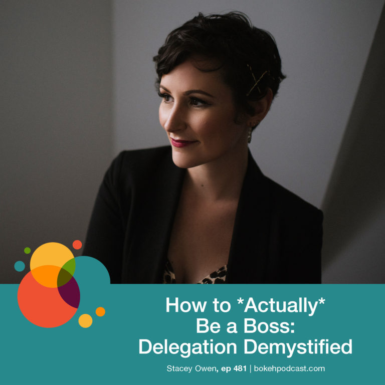 Episode 481: How to *Actually* Be a Boss: Delegation Demystified – Stacey Owen
