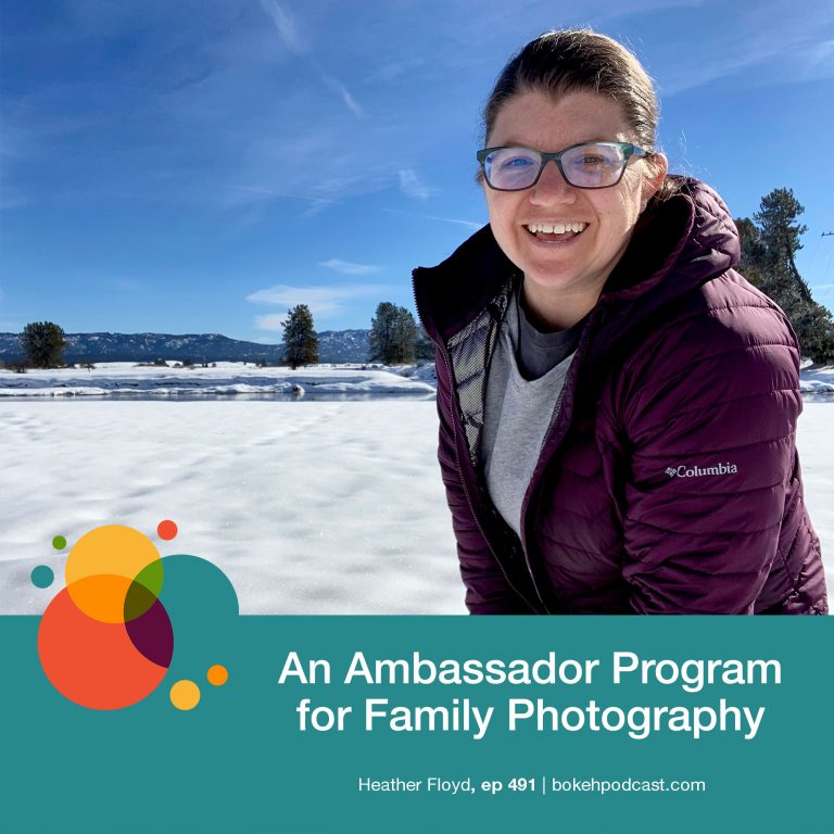 Episode 491: An Ambassador Program for Family Photography – Heather Floyd