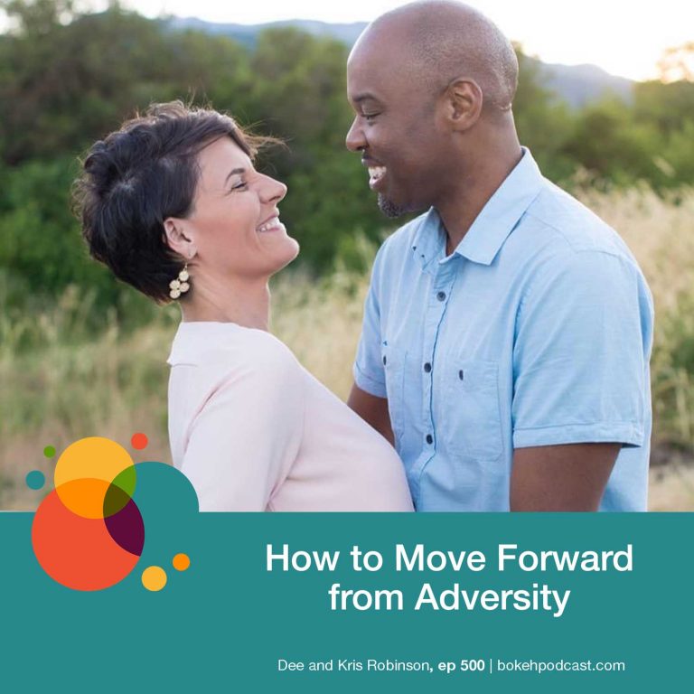 Episode 500: How to Move Forward from Adversity – Dee and Kris Robinson