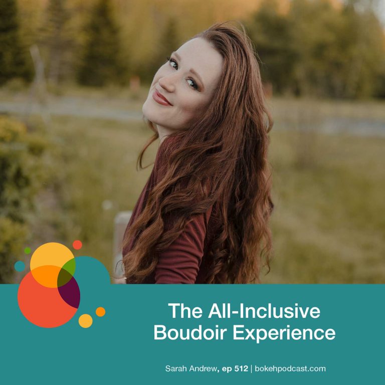 Episode 512: The All-Inclusive Boudoir Experience – Sarah Andrew
