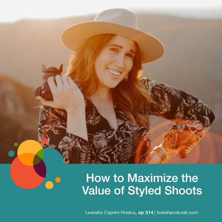 Episode 514: How to Maximize the Value of Styled Shoots – Leandra Caprini-Rosica