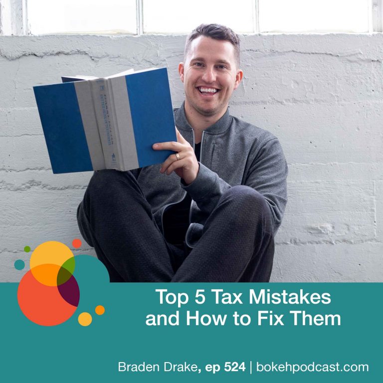 Episode 524: Top 5 Tax Mistakes and How to Fix Them – Braden Drake