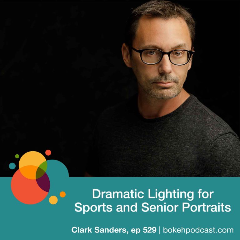 Episode 529: Dramatic Lighting for Sports and Senior Portraits – Clark Sanders