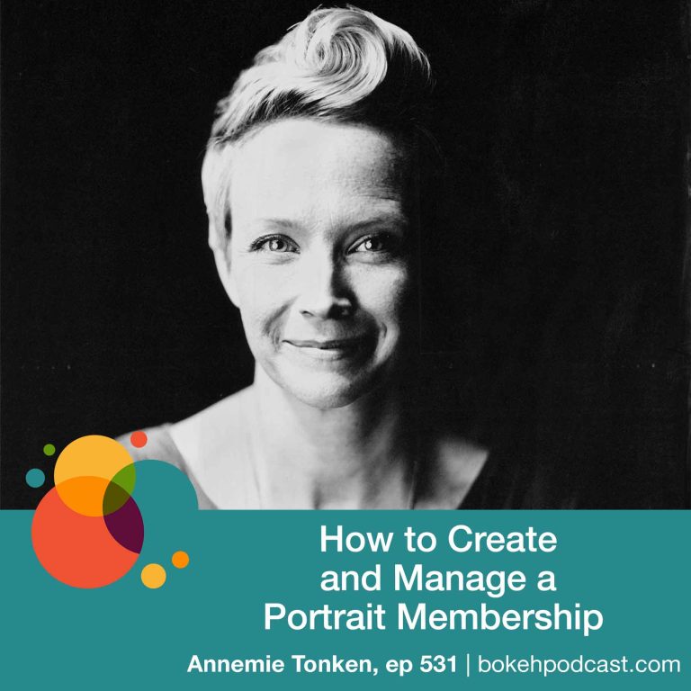 Episode 531: How to Create and Manage a Portrait Membership – Annemie Tonken