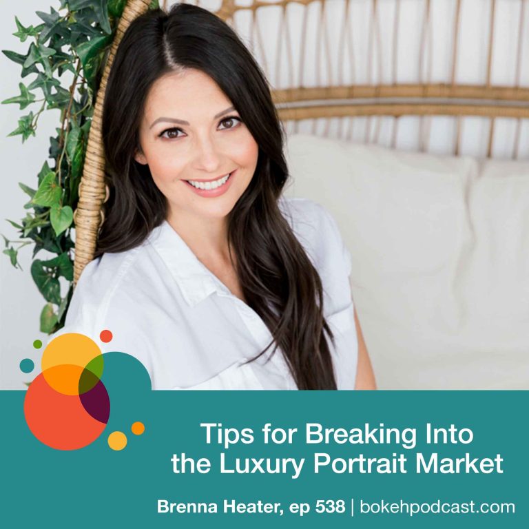 Episode 538: Tips for Breaking Into the Luxury Portrait Market – Brenna Heater