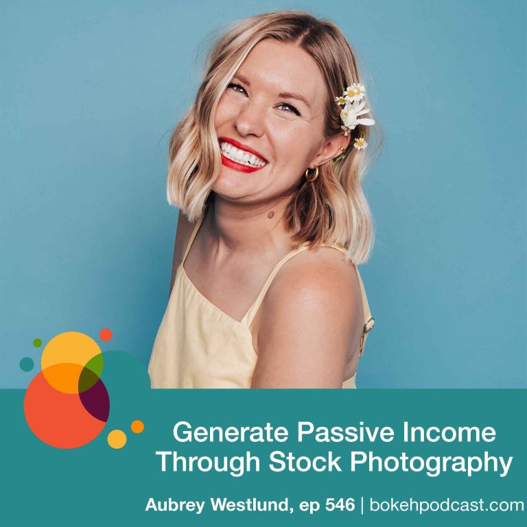 Episode 546: Generate Passive Income Through Stock Photography – Aubrey Westlund
