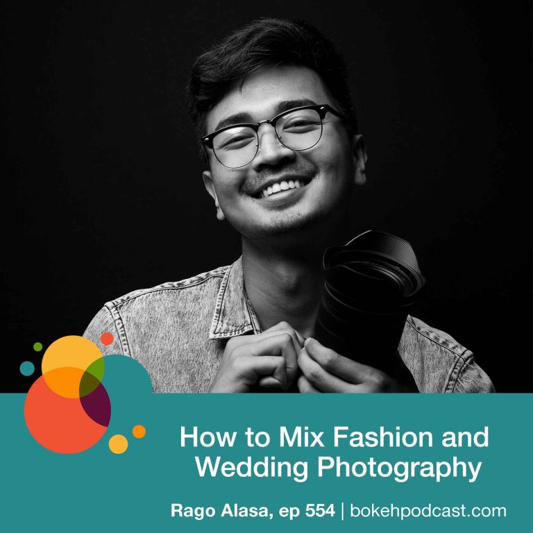 Episode 554: How to Mix Fashion and Wedding Photography – Rago Alasa