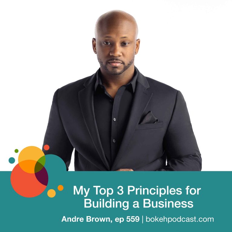 Episode 559: My Top 3 Principles for Building a Business – Andre Brown