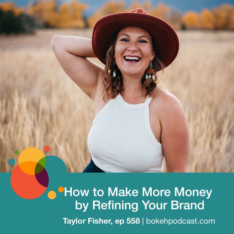 Episode 558: How to Make More Money by Refining Your Brand – Taylor Fisher