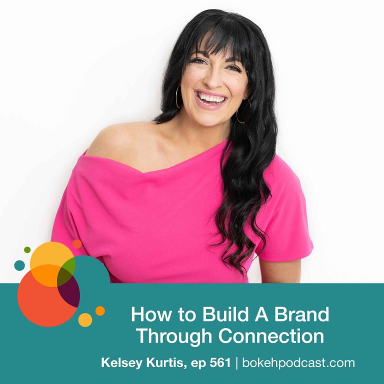 Episode 561: How to Build A Brand Through Connection – Kelsey Kurtis