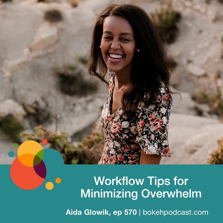 Episode 570: Workflow Tips for Minimizing Overwhelm – Aida Glowik