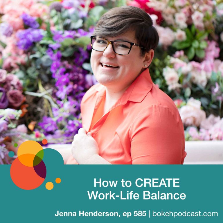 Episode 585: How to CREATE Work-Life Balance – Jenna Henderson