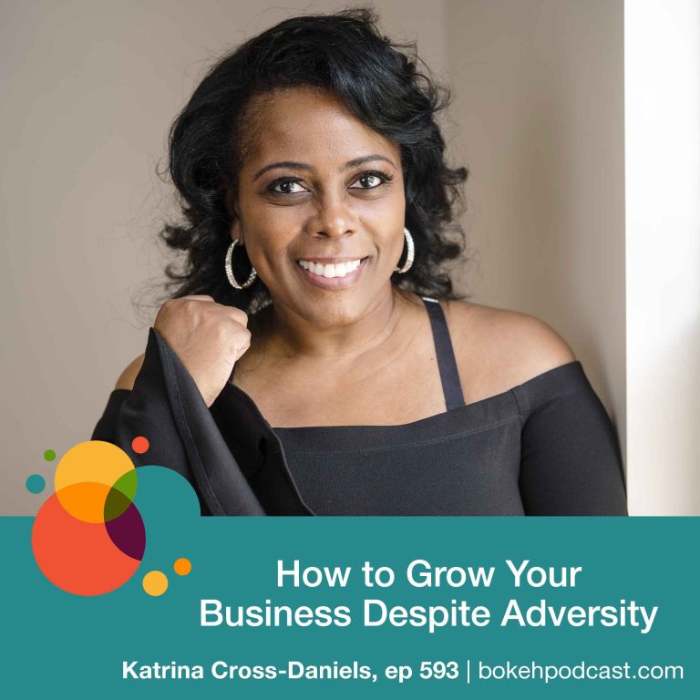 Episode 593: How to Grow Your Business Despite Adversity – Katrina Cross-Daniels