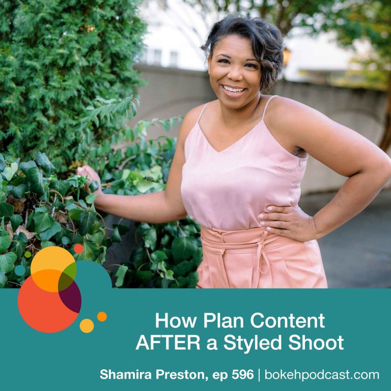Episode 596: How to Plan Content AFTER a Styled Shoot – Shamira Preston