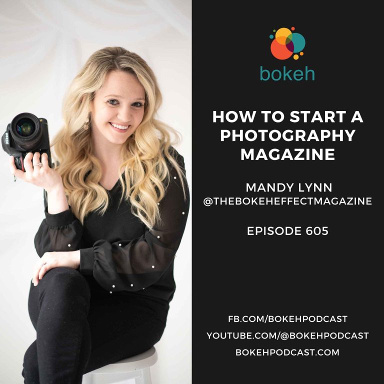 Episode 605: How to Start a Photography Magazine – Mandy Lynn