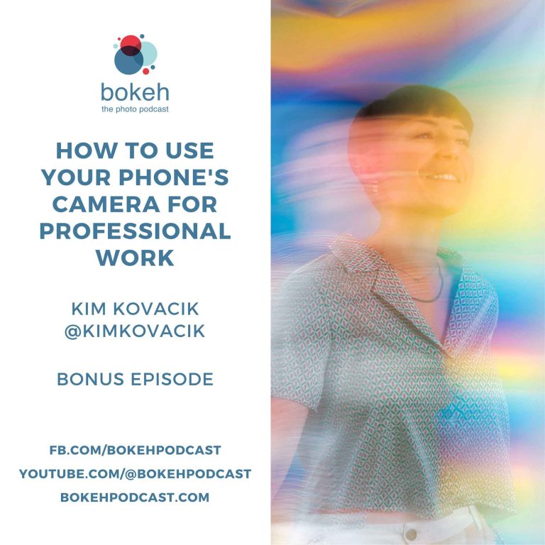 Bonus Episode: How to Use Your Phone’s Camera for Professional Work – Kim Kovacik