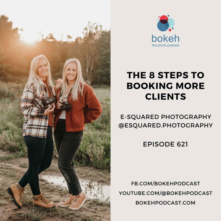 Episode 621: The 8 Steps to Booking More Clients – E-Squared Photography