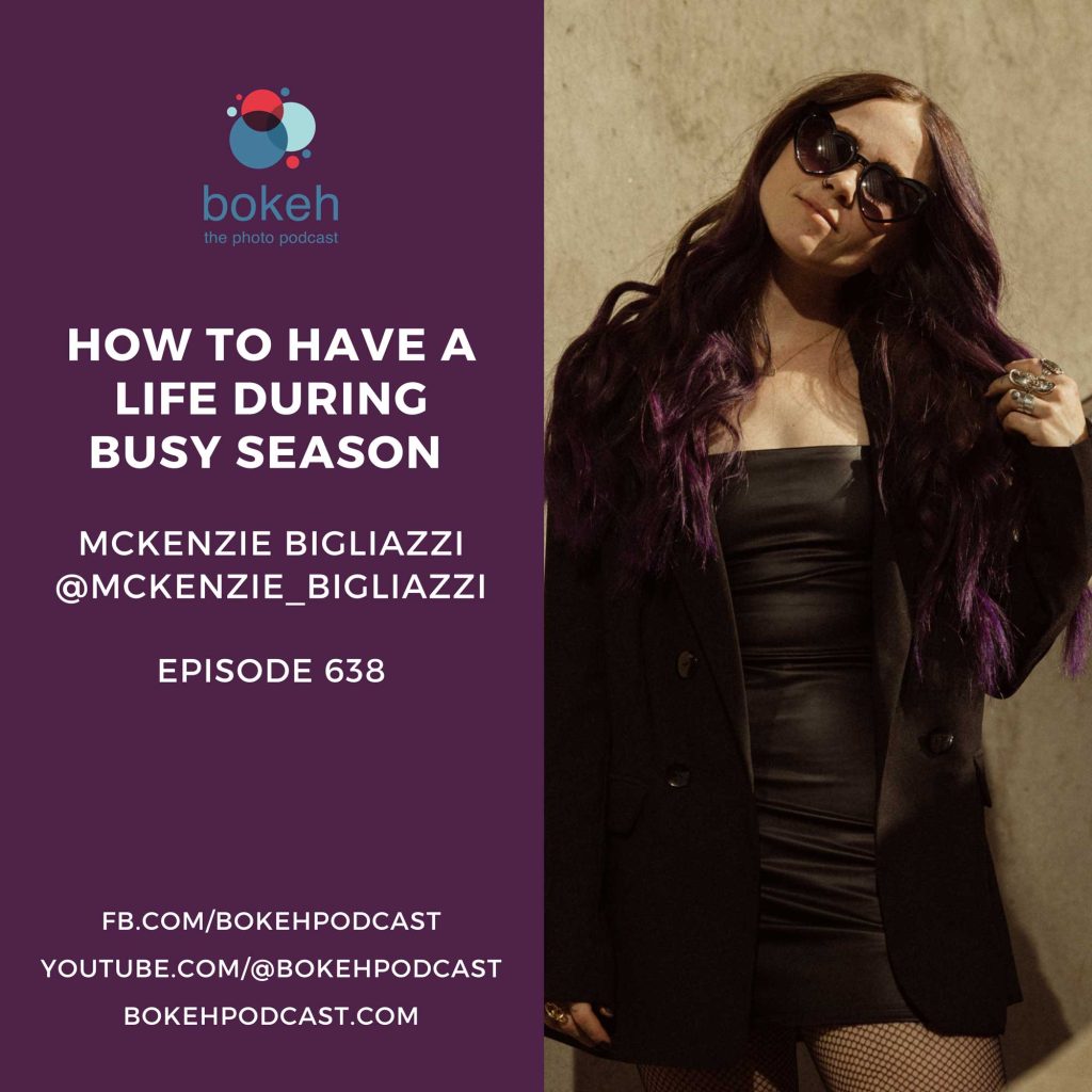 McKenzie Bigliazzi on the show to chat about creating freedom in her life as a photography business owner